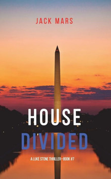 House Divided (A Luke Stone Thriller?Book 7)