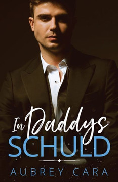 In Daddys Schuld (German Edition) In Daddys Schuld (German Edition)