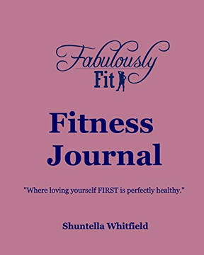 Fabulously Fit Fitness Journal Fabulously Fit Fitness Journal