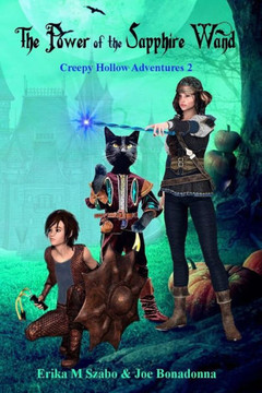 The Power Of The Sapphire Wamd : Creepy Hollow Adventures 2 The Power Of The Sapphire Wamd : Creepy Hollow Adventures 2