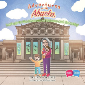 Adventures With Abuela: Let's Go To The Museum Of Science And Industry - 9781959989226