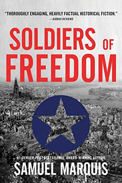 Soldiers of Freedom : The WWII Story of Patton's Panthers and the Edelweiss Pirates