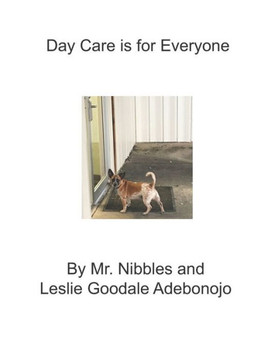 Day Care Is For Everyone (Mr. Nibbles Bites Of Life)