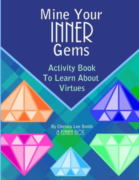 Mine Your Inner Gems : Activity Book To Learn About Virtues