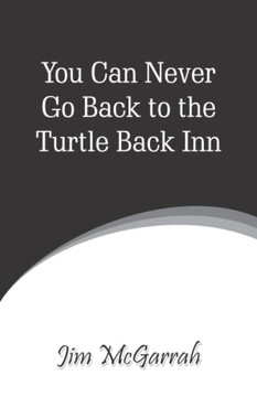 You Can Never Go Back To The Turtle Back Inn
