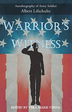 Warrior's Witness : Autobiography of Army Soldier Albert Lifschultz