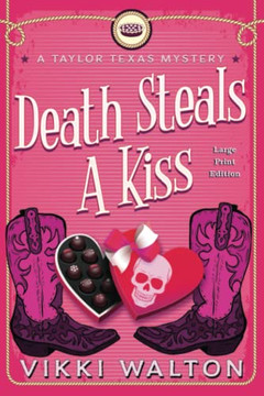 Death Steals A Kiss: A Taylor Texas Mystery Large Print