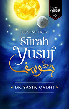 Lessons From Surah Yusuf (Pearls From The Qur'An)