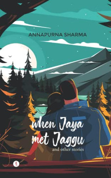 When Jaya Met Jaggu: And Other Stories
