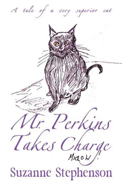 Mr Perkins Takes Charge: A Tale Of A Very Superior Cat - 9781915953001