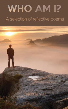 Who Am I? : A Selection Of Reflective Poems