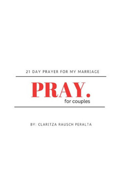 Pray For Couples: 21 Day Prayer For My Marriage - 9781088215913