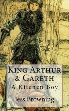 King Arthur & Gareth: A Kitchen Boy (King Arthur Series)