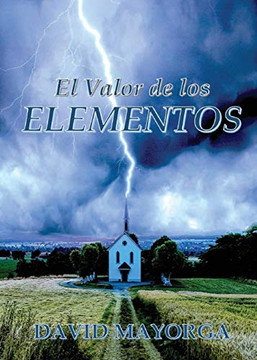 El Valor de Los Elementos (Spanish Edition) El Valor de Los Elementos (Spanish Edition)