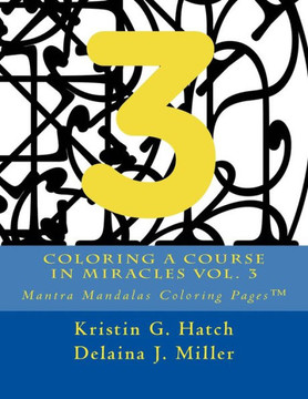 Coloring A Course in Miracles Vol. 3: Mantra Mandalas Coloring Pages?