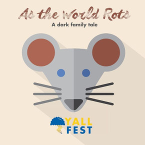 As The World Rots: A Dark Family Tale: (Yallfest Story Ball)
