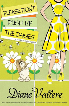 Please Don'T Push Up The Daisies: A Madison Night Mystery (Madison Night Mysteries) - 9781954579750