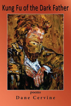 Kung Fu Of The Dark Father: Poems