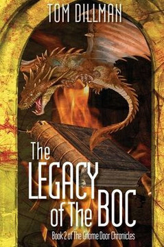The Legacy Of The Boc : Book 2 Of The Gnome Door Chronicles The Legacy Of The Boc : Book 2 Of The Gnome Door Chronicles