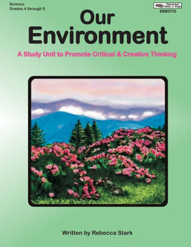 Our Environment: A Study Unit To Promote Critical & Creative Thinking
