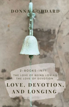Love, Devotion, And Longing: Complete Love And Devotion Series 2-Books-In-1 - 9780648929512