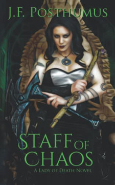 Staff of Chaos: Book Three of the Lady of Death