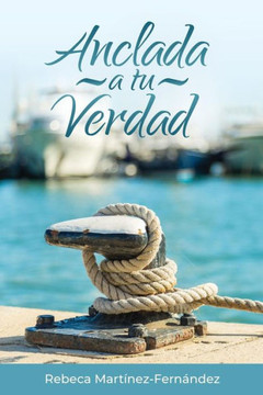 Anclada a Tu Verdad (Spanish Edition)
