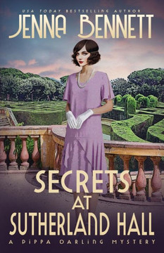 Secrets at Sutherland Hall: A 1920s Murder Mystery (Pippa Darling Mysteries)