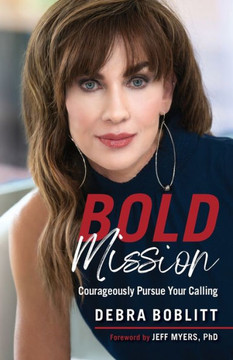 Bold Mission: Courageously Pursue Your Calling - 9781952654626