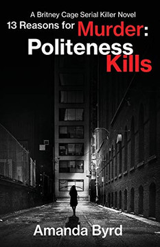13 Reasons for Murder Politeness Kills: A Britney Cage Serial Killer Novel (13 Reasons for Murder #1) (1)