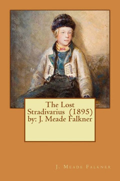 The Lost Stradivarius (1895) By: J. Meade Falkner