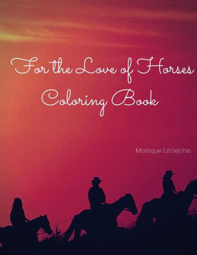 For The Love Of Horses Coloring Book
