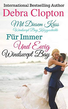 Mit Diesem Kuss & F? Immer Und Ewig (3) (Windswept Bay) (German Edition) Mit Diesem Kuss & F? Immer Und Ewig (3) (Windswept Bay) (German Edition)