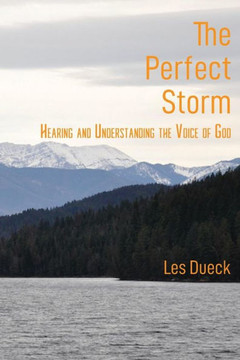 The Perfect Storm : Hearing And Understanding The Voice Of God