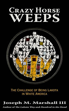Crazy Horse Weeps: The Challenge Of Being Lakota In White America