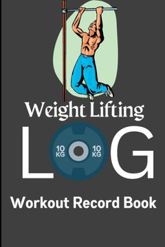 Workout Log & Record Book: Workout Log Book & Training Journal For Men, Exercise Notebook And Gym Journal For Personal Training - 9781803857633