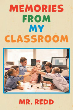 Memories From My Classroom - 9781960605474