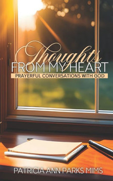 Thoughts From My Heart: Prayerful Conversations With God - 9781959719137