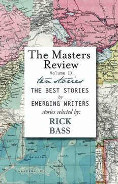 The Masters Review Volume Ix : With Stories Selected By Rick Bass
