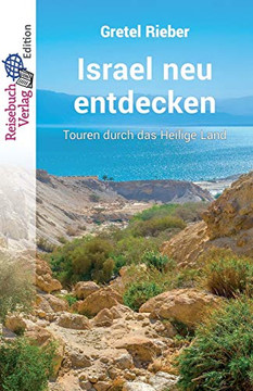 Israel neu entdecken: Touren durch das Heilige Land (German Edition) Israel neu entdecken: Touren durch das Heilige Land (German Edition)