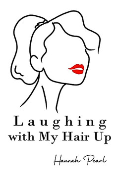 Laughing With My Hair Up Laughing With My Hair Up
