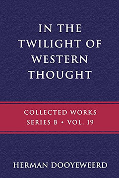 In The Twilight Of Western Thought: Studies In The Pretended Autonomy Of Philosophical Thought