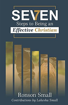 Seven Steps To Being An Effective Christian Seven Steps To Being An Effective Christian