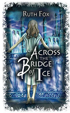 Across the Bridge of Ice (The Bridges Trilogy)