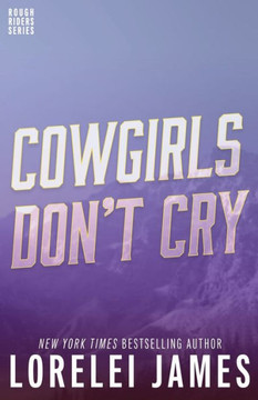 Cowgirls Don't Cry (Rough Riders Book)