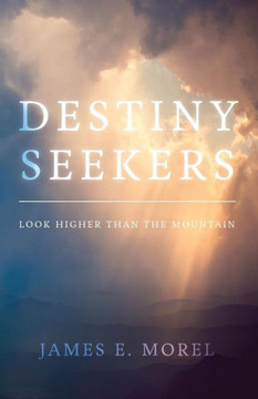 Destiny Seekers: Look Higher Than The Mountain