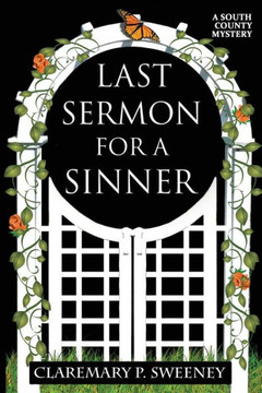 Last Sermon for a Sinner: A South County Mystery Last Sermon for a Sinner: A South County Mystery
