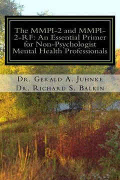 The Mmpi-2 And Mmpi-2-Rf: An Essential Primer For Nonpsychologist Mental Health Professionals