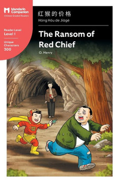The Ransom Of Red Chief : Mandarin Companion Graded Readers Level 1, Simplified Character Edition