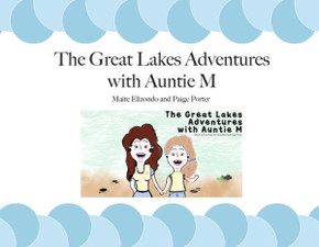 The Great Lakes Adventures With Auntie M